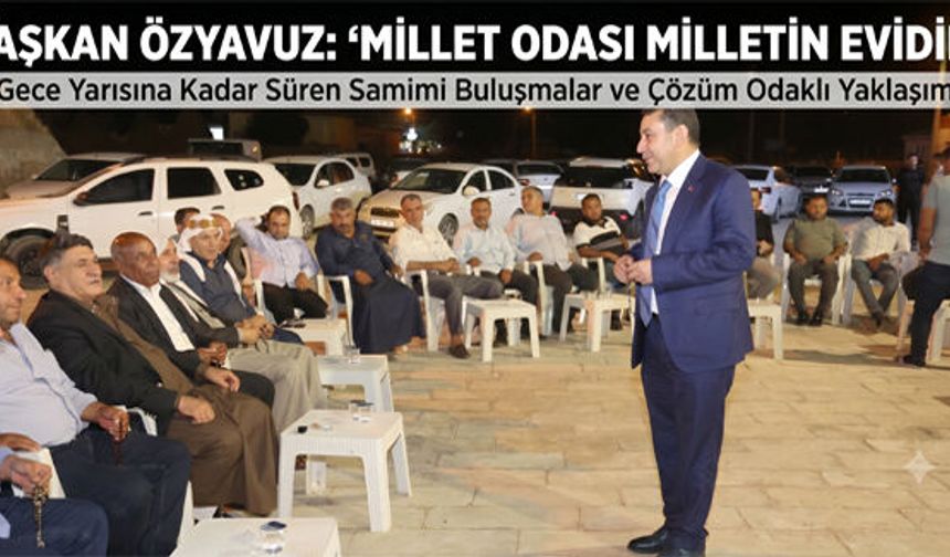 Başkan Özyavuz Randevusuz Görüşmelerle Vatandaşı Dinliyor