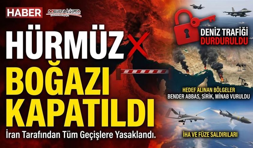 Hürmüz Boğazı Yeniden Tamamen Kapatıldı