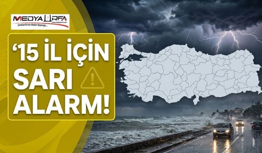 Meteoroloji'den 15 İl İçin 'Sarı Kodlu' Sağanak ve Fırtına Uyarısı