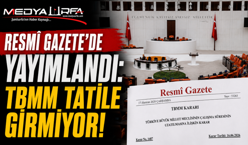 Resmî Gazete'de yayımlandı: TBMM'nin çalışma süresi uzatıldı