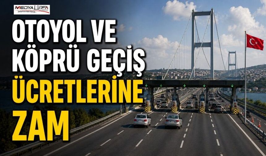 Otoyol Ve Köprü Geçiş Ücretlerine Zam