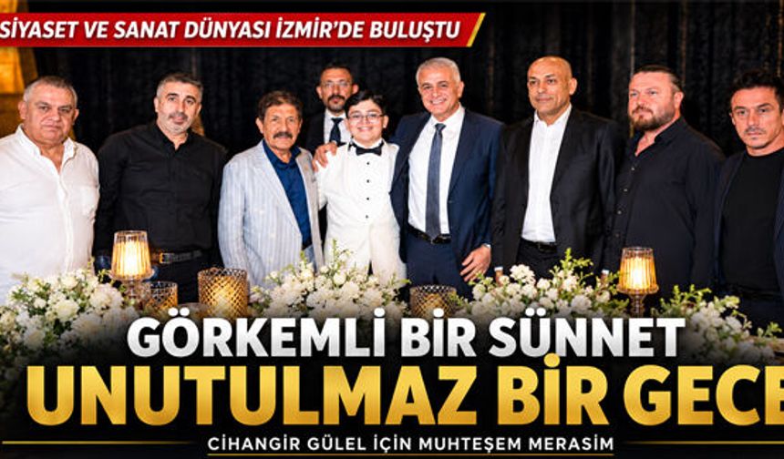 İş, Siyaset ve Sanat Dünyasını Buluşturan Görkemli Sünnet Düğünü