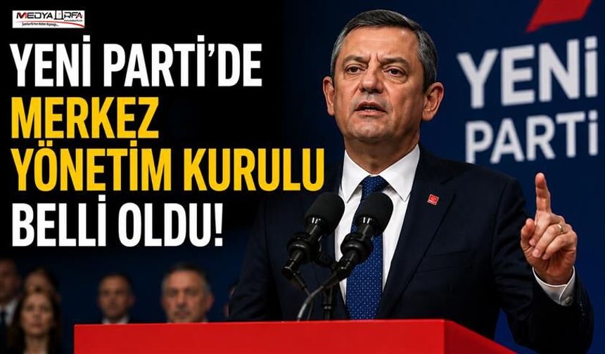 Yeni Parti'de Merkez Yönetim Kurulu Belli Oldu
