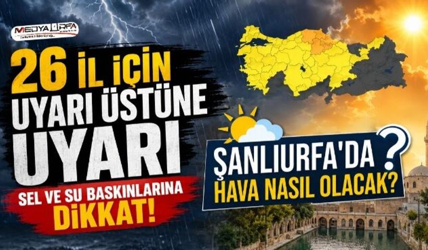 26 il için kuvvetli yağış uyarısı
