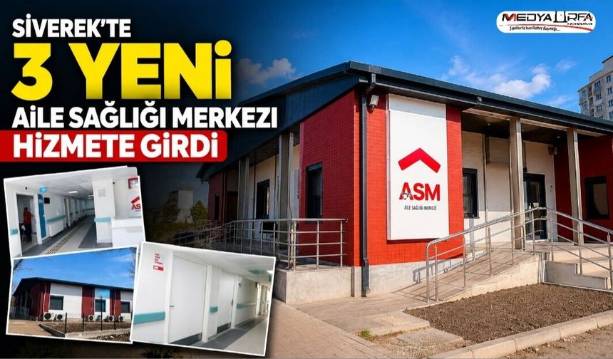 Siverek’te 3 Yeni Aile Sağlığı Merkezi Hizmete Girdi