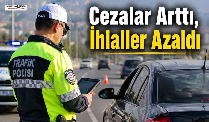 Trafikte Ağır Yaptırımlar İhlalleri Azalttı