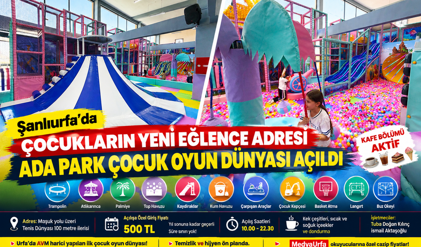 Şanlıurfa’da Çocukların Yeni Eğlence Adresi: Ada Park Çocuk Oyun Dünyası Açıldı