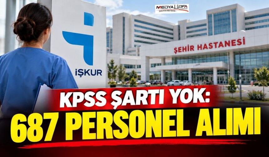 KPSS şartı aranmıyor: Şehir Hastanelerine 687 personel alımı