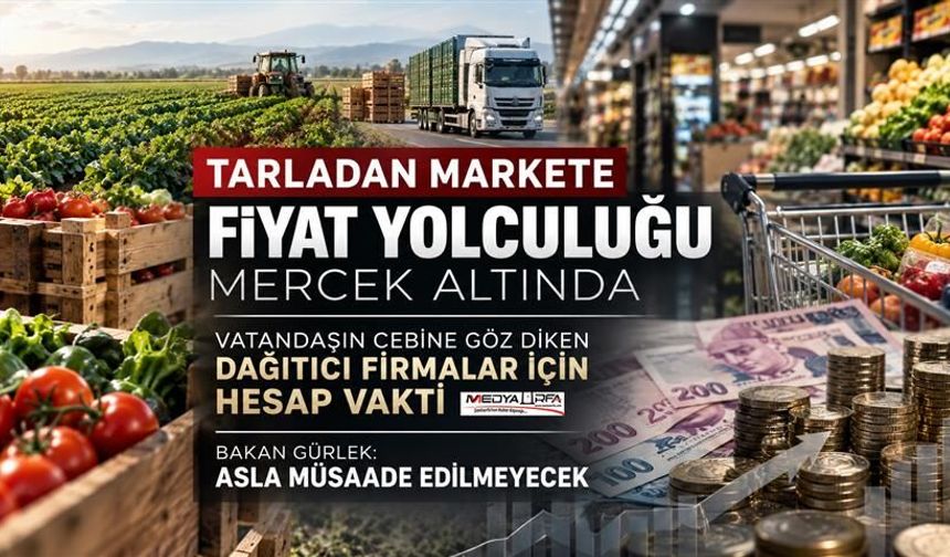 “Tarladan Markete Fiyat Yolculuğu” Fırsatçılığına Operasyon