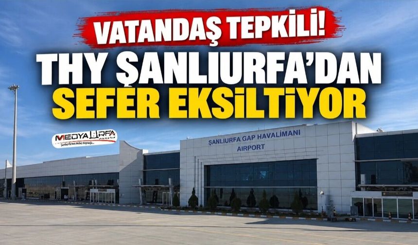 THY Şanlıurfa'dan yine sefer eksiltiyor